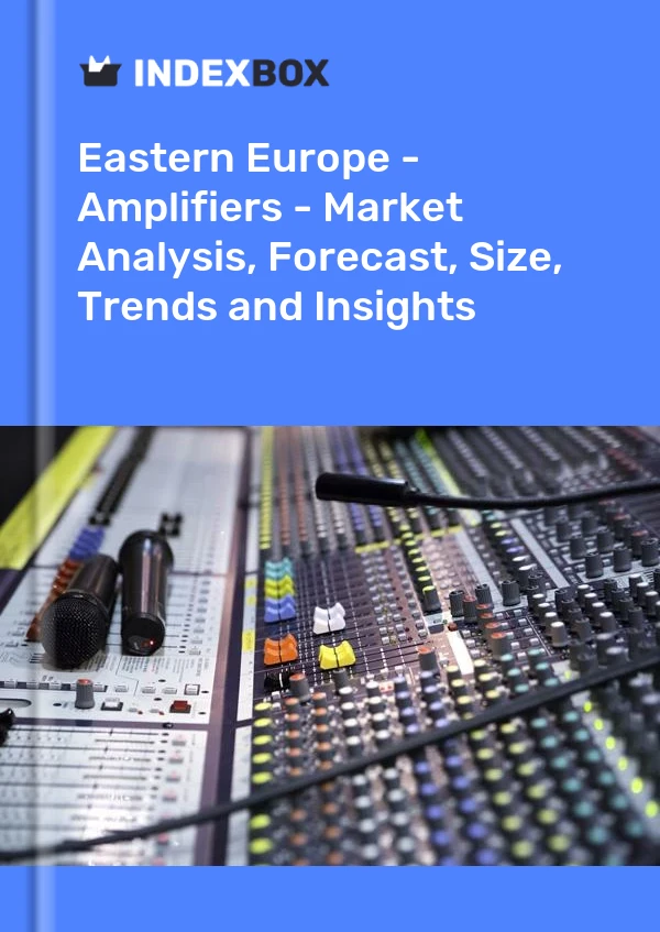 Report Eastern Europe - Amplifiers - Market Analysis, Forecast, Size, Trends and Insights for 499$