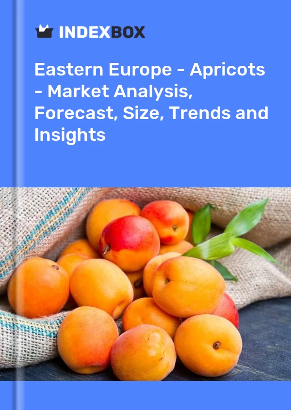 Report Eastern Europe - Apricots - Market Analysis, Forecast, Size, Trends and Insights for 499$