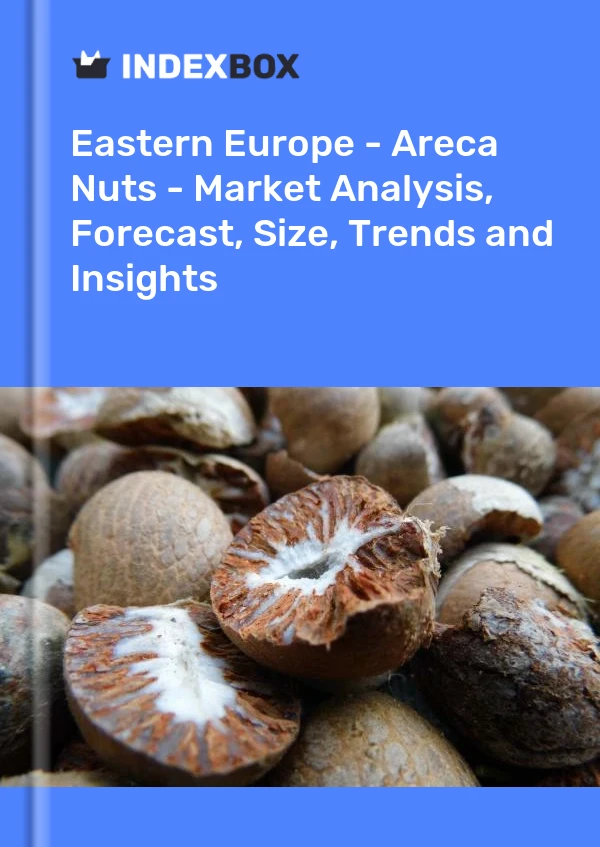 Report Eastern Europe - Areca Nuts - Market Analysis, Forecast, Size, Trends and Insights for 499$