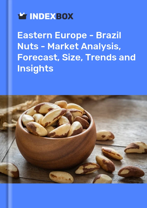 Report Eastern Europe - Brazil Nuts - Market Analysis, Forecast, Size, Trends and Insights for 499$