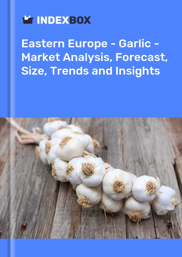 Report Eastern Europe - Garlic - Market Analysis, Forecast, Size, Trends and Insights for 499$