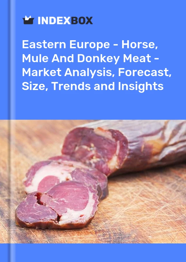 Report Eastern Europe - Horse, Mule and Donkey Meat - Market Analysis, Forecast, Size, Trends and Insights for 499$