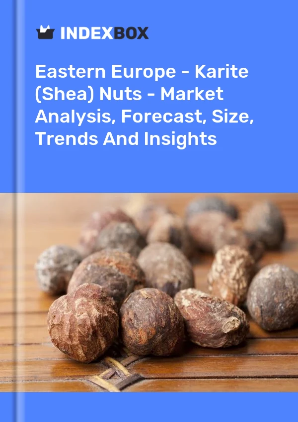 Report Eastern Europe - Karite (Shea) Nuts - Market Analysis, Forecast, Size, Trends and Insights for 499$