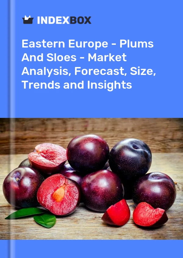 Report Eastern Europe - Plums and Sloes - Market Analysis, Forecast, Size, Trends and Insights for 499$