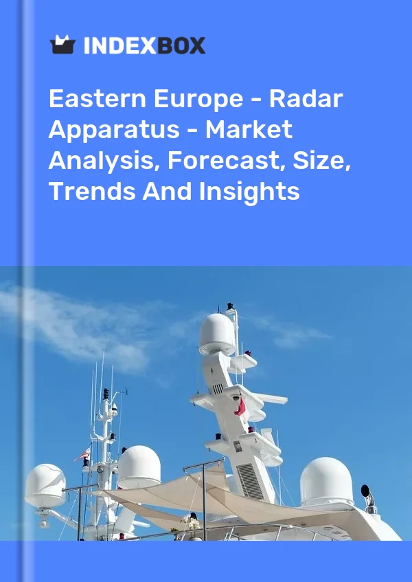 Report Eastern Europe - Radar Apparatus - Market Analysis, Forecast, Size, Trends and Insights for 499$
