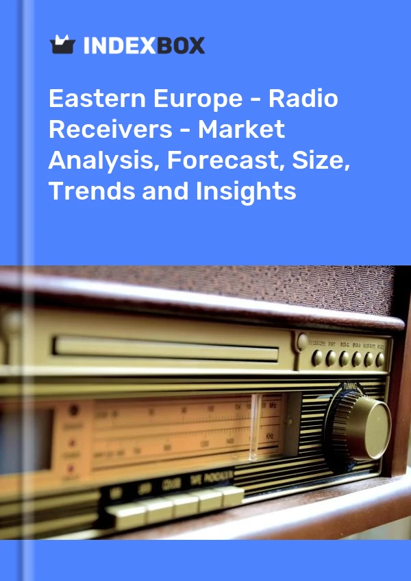 Report Eastern Europe - Radio Receivers - Market Analysis, Forecast, Size, Trends and Insights for 499$