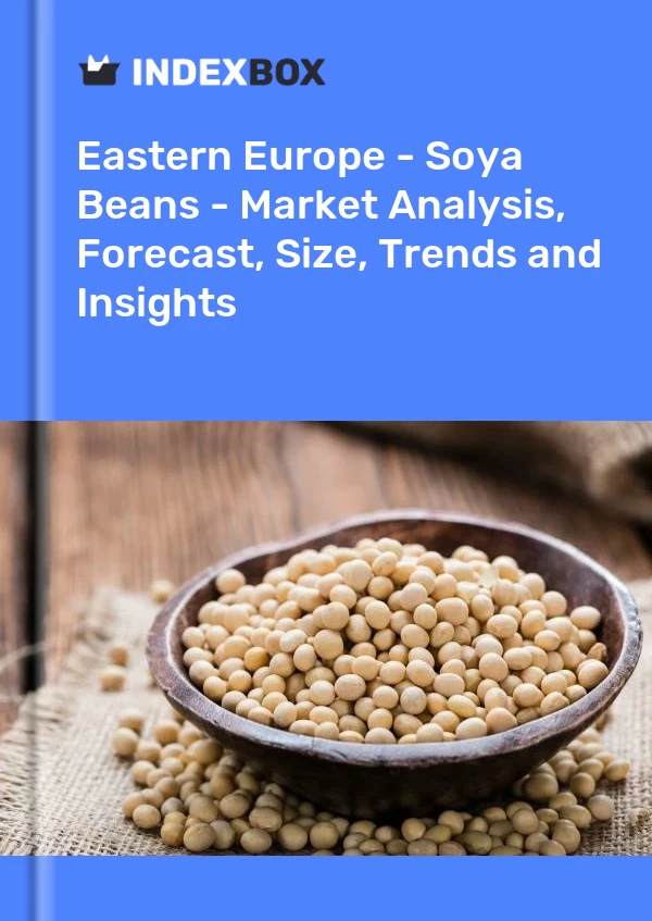 Report Eastern Europe - Soya Beans - Market Analysis, Forecast, Size, Trends and Insights for 499$
