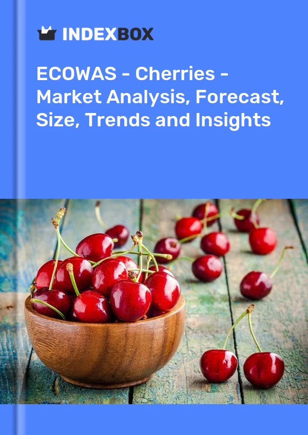Report ECOWAS - Cherries - Market Analysis, Forecast, Size, Trends and Insights for 499$