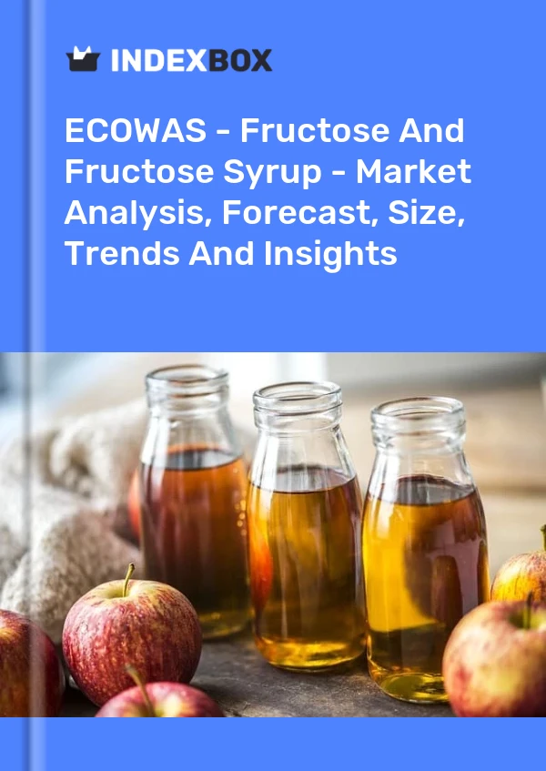 Report ECOWAS - Fructose and Fructose Syrup - Market Analysis, Forecast, Size, Trends and Insights for 499$