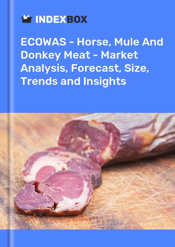 Report ECOWAS - Horse, Mule and Donkey Meat - Market Analysis, Forecast, Size, Trends and Insights for 499$