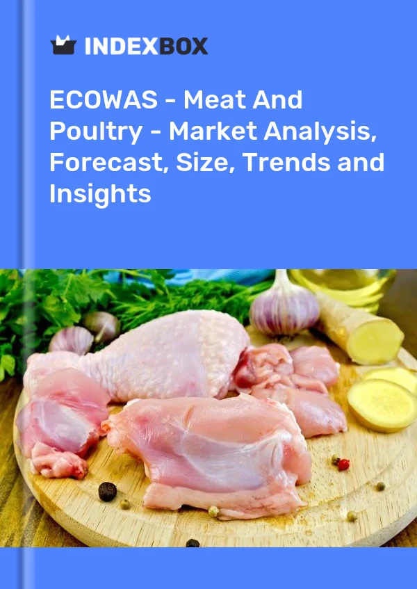 Report ECOWAS - Meat and Poultry - Market Analysis, Forecast, Size, Trends and Insights for 499$