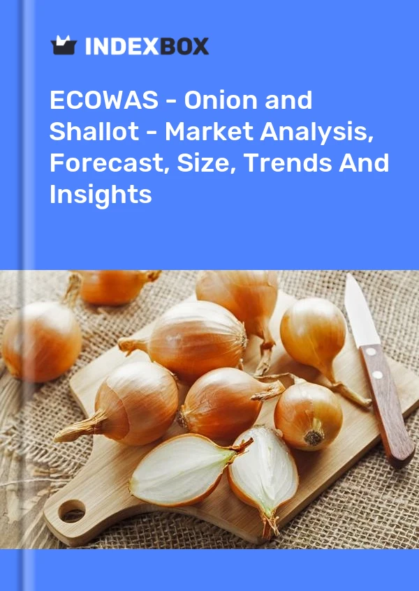 Report ECOWAS - Onion and Shallot - Market Analysis, Forecast, Size, Trends and Insights for 499$