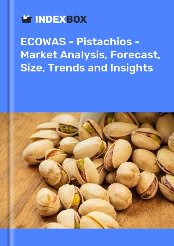 Report ECOWAS - Pistachios - Market Analysis, Forecast, Size, Trends and Insights for 499$