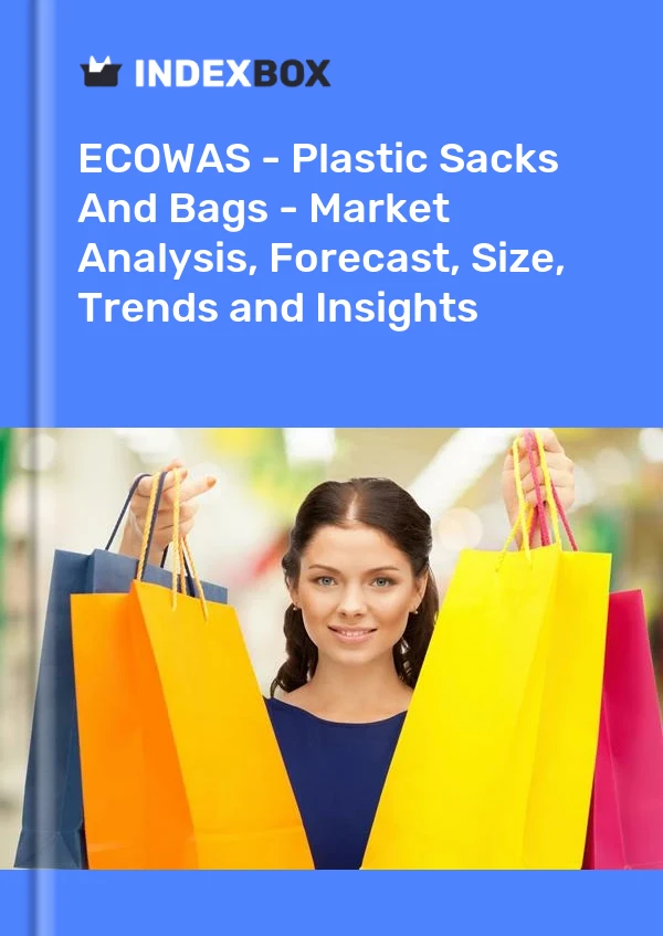 Report ECOWAS - Plastic Sacks and Bags - Market Analysis, Forecast, Size, Trends and Insights for 499$