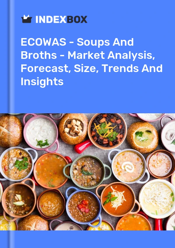 Report ECOWAS - Soups and Broths - Market Analysis, Forecast, Size, Trends and Insights for 499$