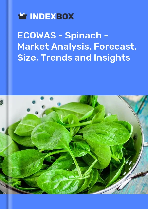 Report ECOWAS - Spinach - Market Analysis, Forecast, Size, Trends and Insights for 499$