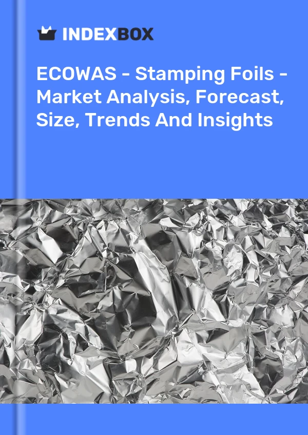 Report ECOWAS - Stamping Foils - Market Analysis, Forecast, Size, Trends and Insights for 499$