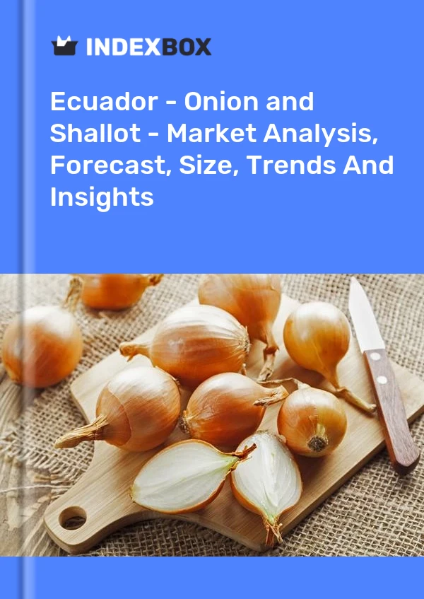 Report Ecuador - Onion and Shallot - Market Analysis, Forecast, Size, Trends and Insights for 499$