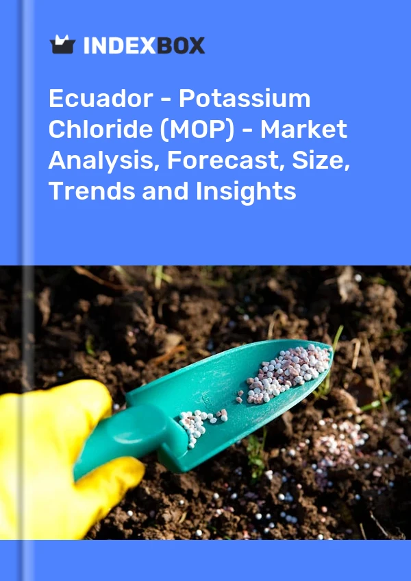 Report Ecuador - Potassium Chloride (MOP) - Market Analysis, Forecast, Size, Trends and Insights for 499$