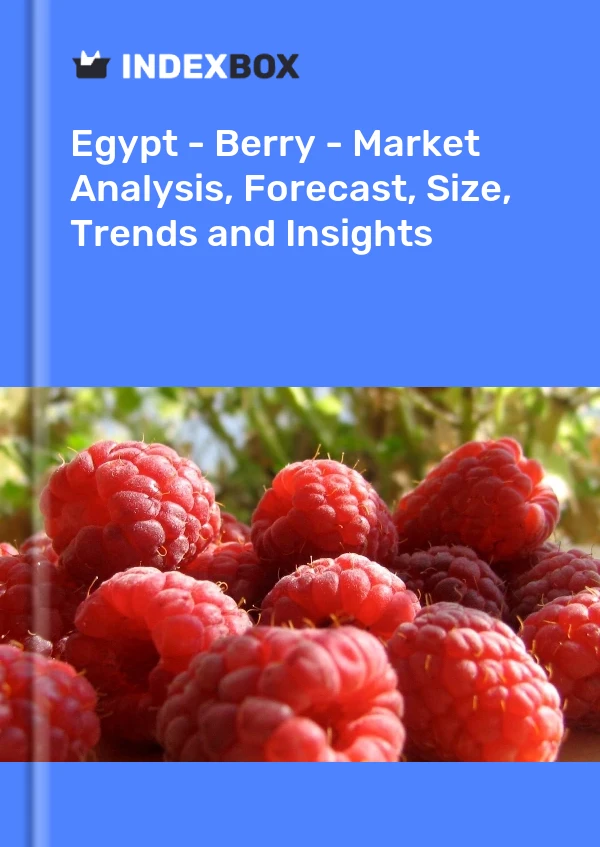 Report Egypt - Berry - Market Analysis, Forecast, Size, Trends and Insights for 499$