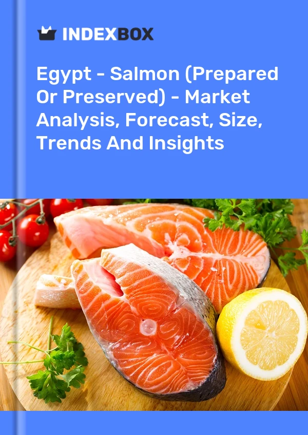 Egypt - Salmon (Prepared Or Preserved) - Market Analysis, Forecast, Size, Trends And Insights