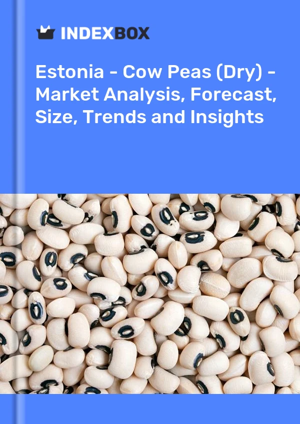 Estonia - Cow Peas (Dry) - Market Analysis, Forecast, Size, Trends and Insights