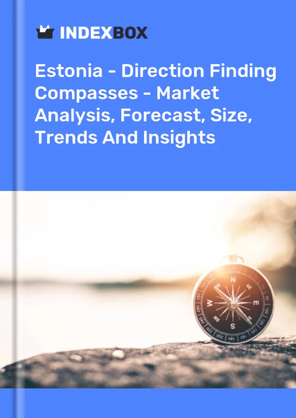 Report Estonia - Direction Finding Compasses - Market Analysis, Forecast, Size, Trends and Insights for 499$