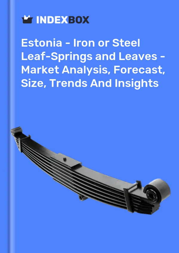Report Estonia - Iron or Steel Leaf-Springs and Leaves - Market Analysis, Forecast, Size, Trends and Insights for 499$