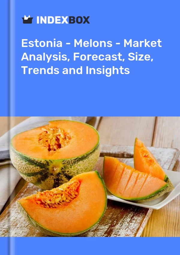 Report Estonia - Melons - Market Analysis, Forecast, Size, Trends and Insights for 499$