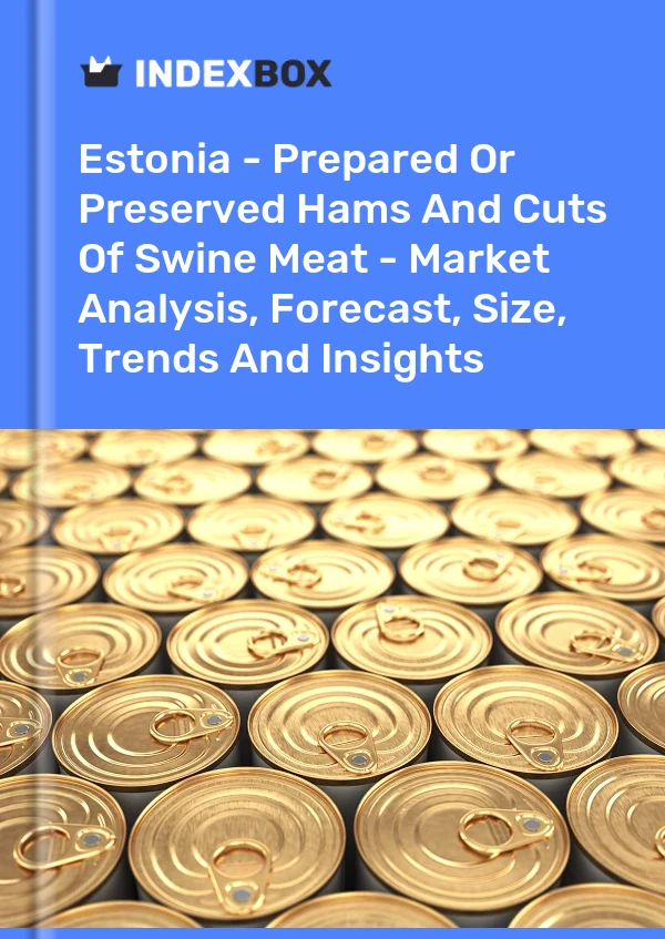 Report Estonia - Prepared or Preserved Hams and Cuts of Swine Meat - Market Analysis, Forecast, Size, Trends and Insights for 499$