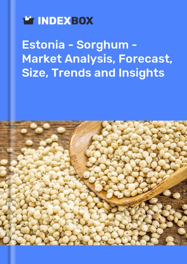 Report Estonia - Sorghum - Market Analysis, Forecast, Size, Trends and Insights for 499$