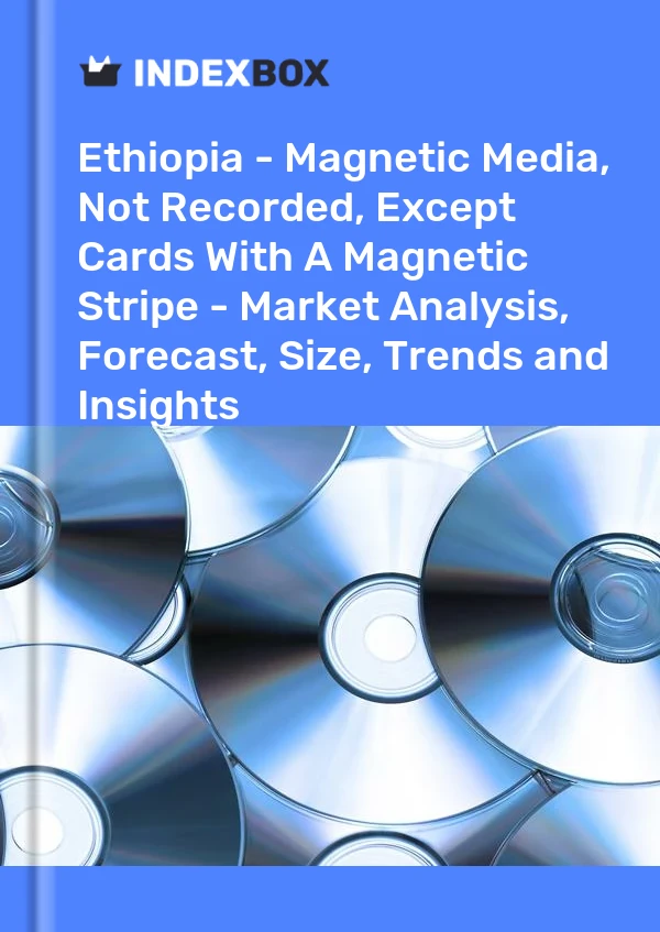 Report Ethiopia - Magnetic Media, not Recorded, Except Cards With A Magnetic Stripe - Market Analysis, Forecast, Size, Trends and Insights for 499$