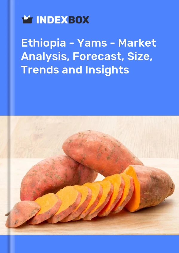 Ethiopia - Yams - Market Analysis, Forecast, Size, Trends and Insights