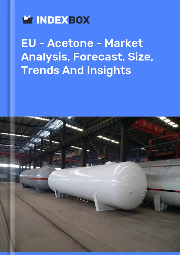 Report EU - Acetone - Market Analysis, Forecast, Size, Trends and Insights for 499$