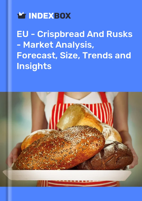 Report EU - Crispbread and Rusks - Market Analysis, Forecast, Size, Trends and Insights for 499$