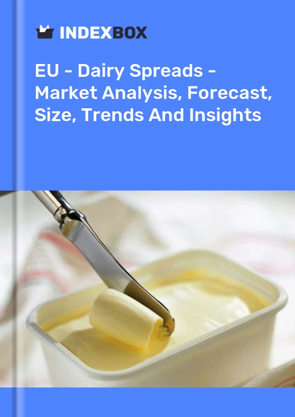 Report EU - Dairy Spreads - Market Analysis, Forecast, Size, Trends and Insights for 499$