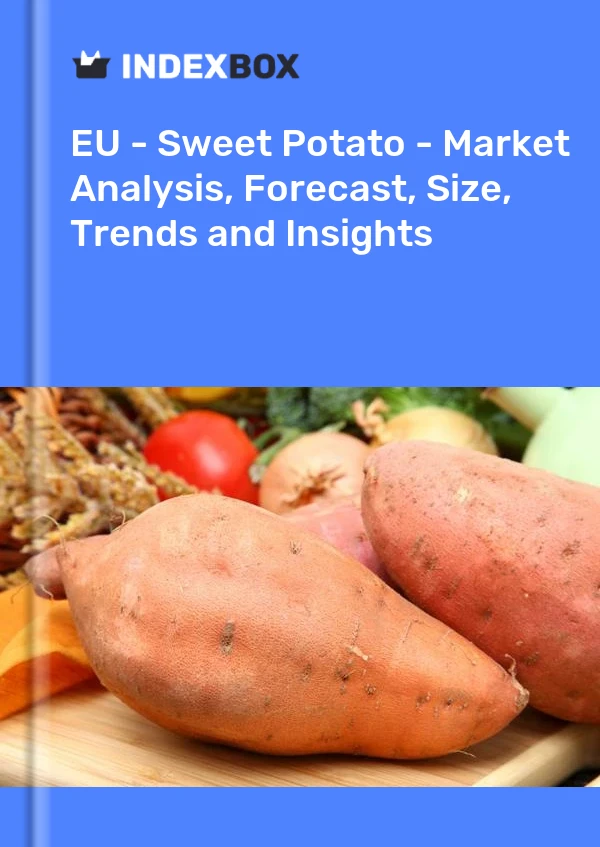Bericht EU - Süßkartoffel - Marktanalyse, Prognose, Größe, Trends und Einblicke for 499$