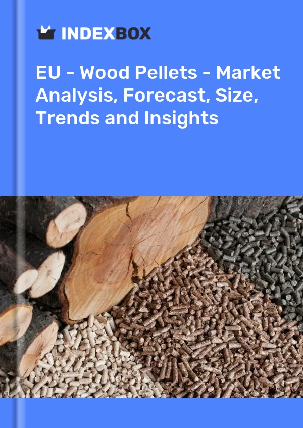 Bericht EU - Holzpellets - Marktanalyse, Prognose, Größe, Trends und Einblicke for 499$