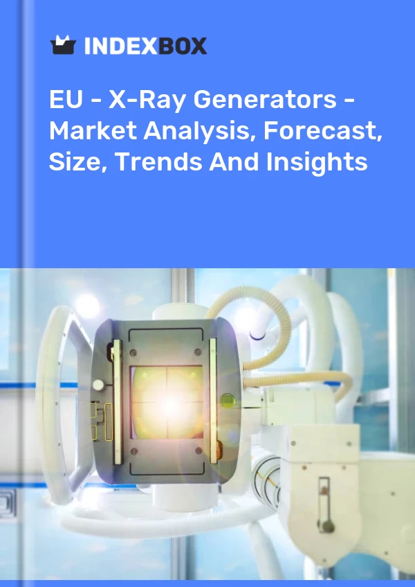 Report EU - X-Ray Generators - Market Analysis, Forecast, Size, Trends and Insights for 499$