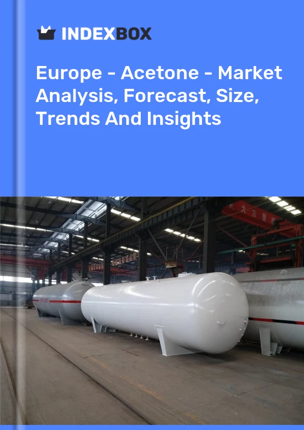 Bericht Europa - Aceton - Marktanalyse, Prognose, Größe, Trends und Einblicke for 499$