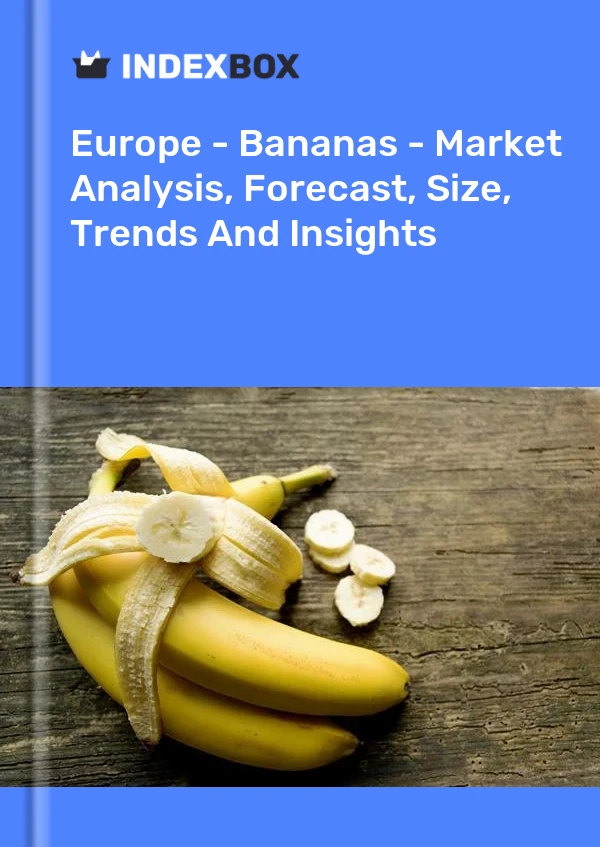 Report Europe - Bananas - Market Analysis, Forecast, Size, Trends and Insights for 499$