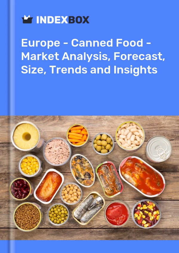 Report Europe - Canned Food - Market Analysis, Forecast, Size, Trends and Insights for 499$