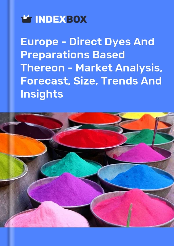 Report Europe - Direct Dyes and Preparations Based Thereon - Market Analysis, Forecast, Size, Trends and Insights for 499$