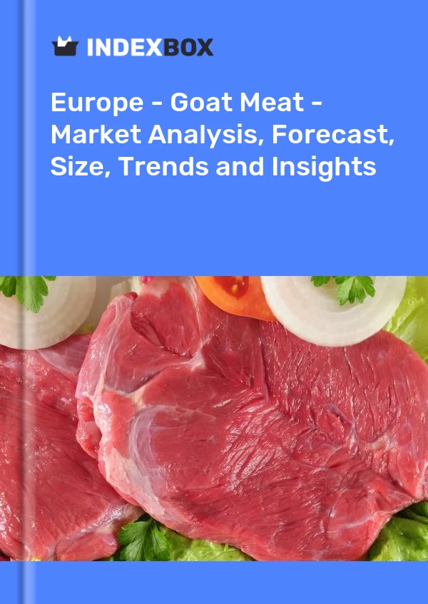 Report Europe - Goat Meat - Market Analysis, Forecast, Size, Trends and Insights for 499$