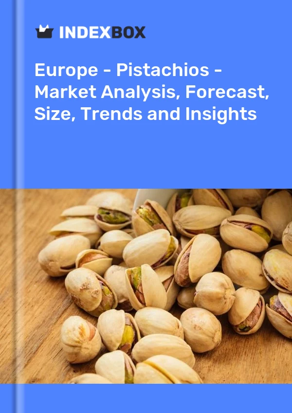 Report Europe - Pistachios - Market Analysis, Forecast, Size, Trends and Insights for 499$