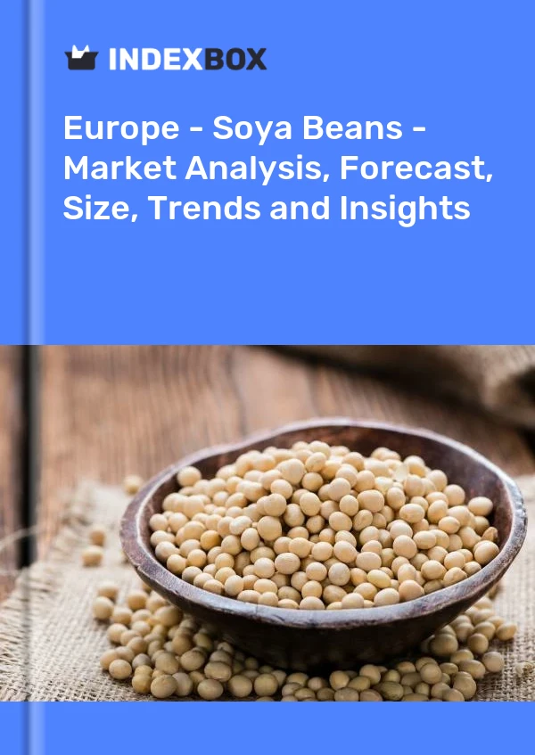 Report Europe - Soya Beans - Market Analysis, Forecast, Size, Trends and Insights for 499$