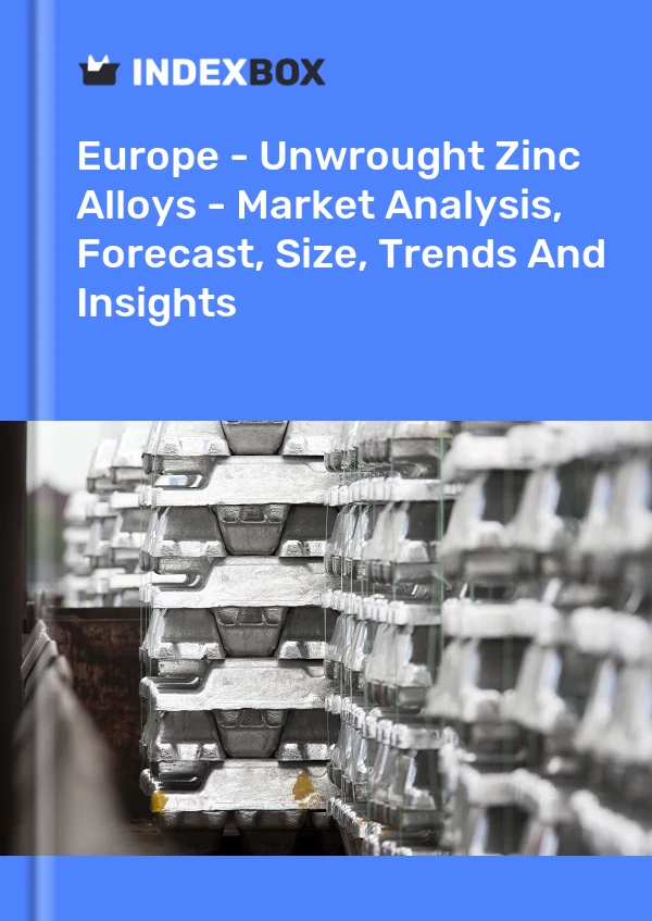 Report Europe - Unwrought Zinc Alloys - Market Analysis, Forecast, Size, Trends and Insights for 499$