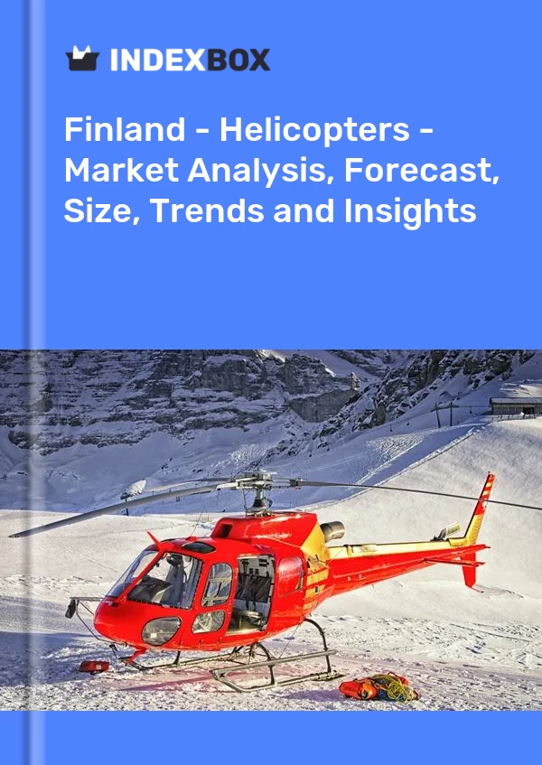 Report Finland - Helicopters - Market Analysis, Forecast, Size, Trends and Insights for 499$