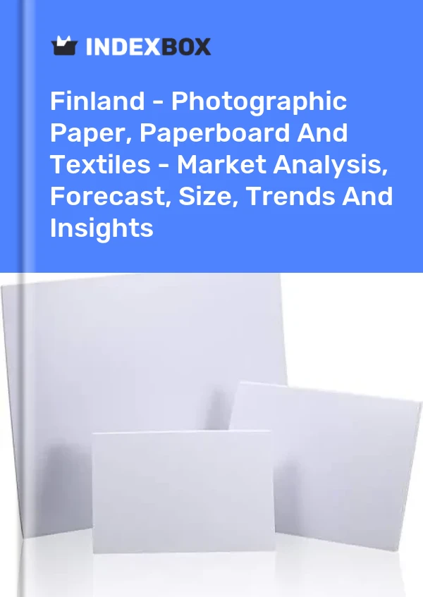 Finland - Photographic Paper, Paperboard And Textiles - Market Analysis, Forecast, Size, Trends And Insights