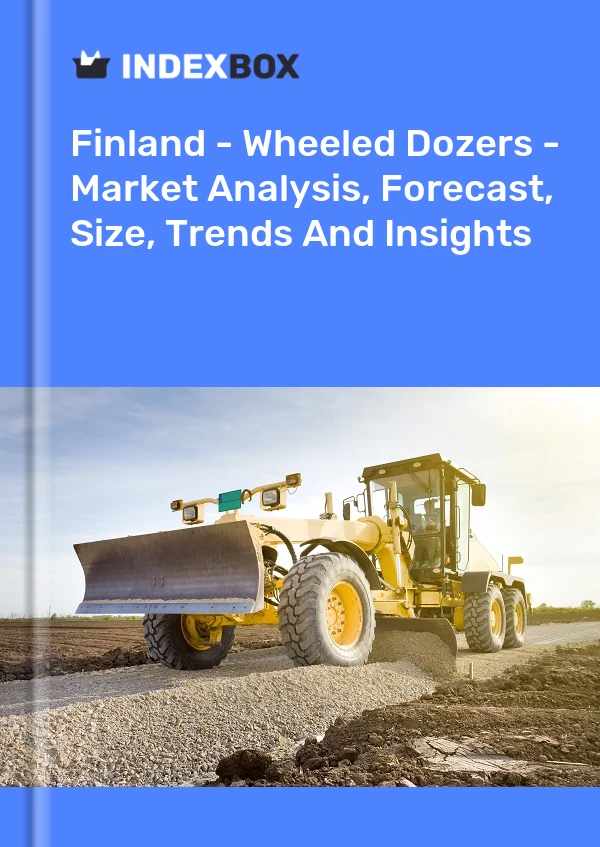 Finland - Wheeled Dozers - Market Analysis, Forecast, Size, Trends And Insights